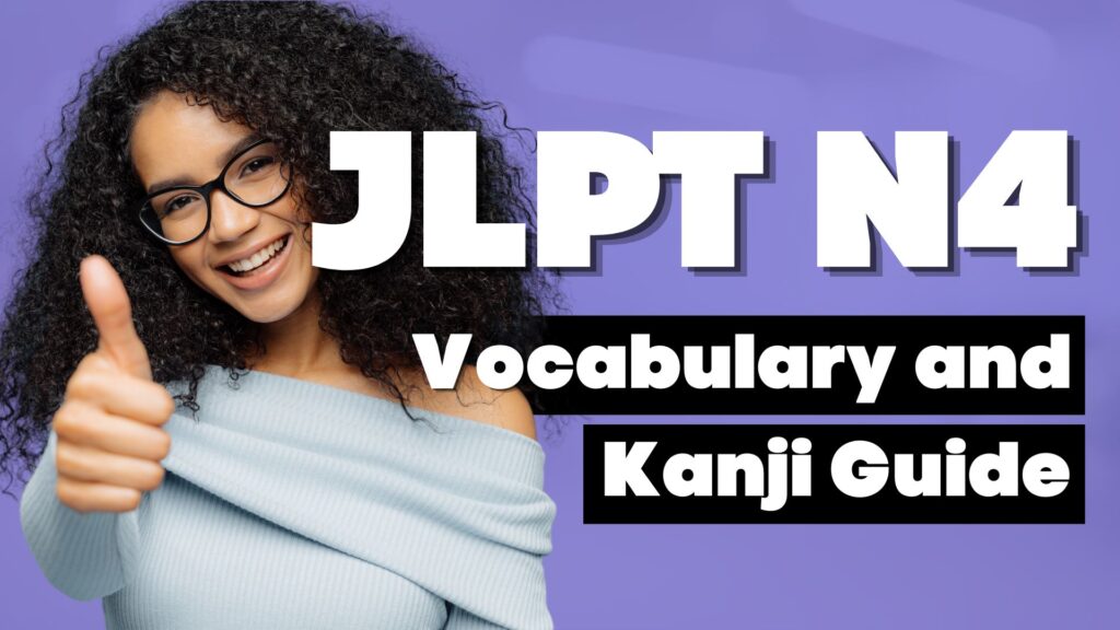JLPT N4 Vocabulary and Kanji Guide