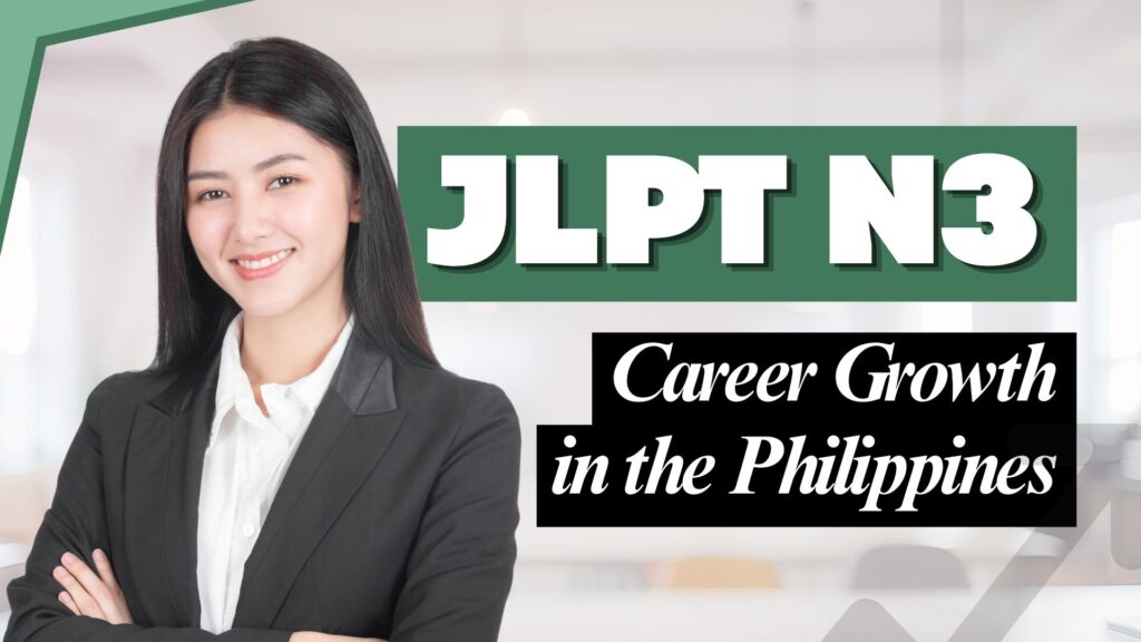 JLPT N3 and Career Growth in the Philippines