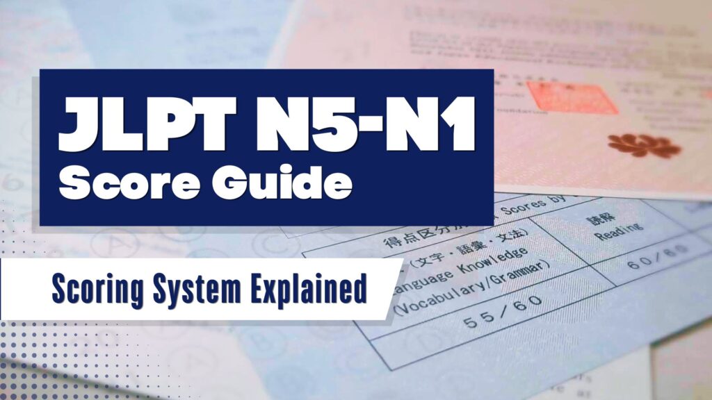 JLPT Passing Scores for N5–N1: Total and Sectional Score Guide