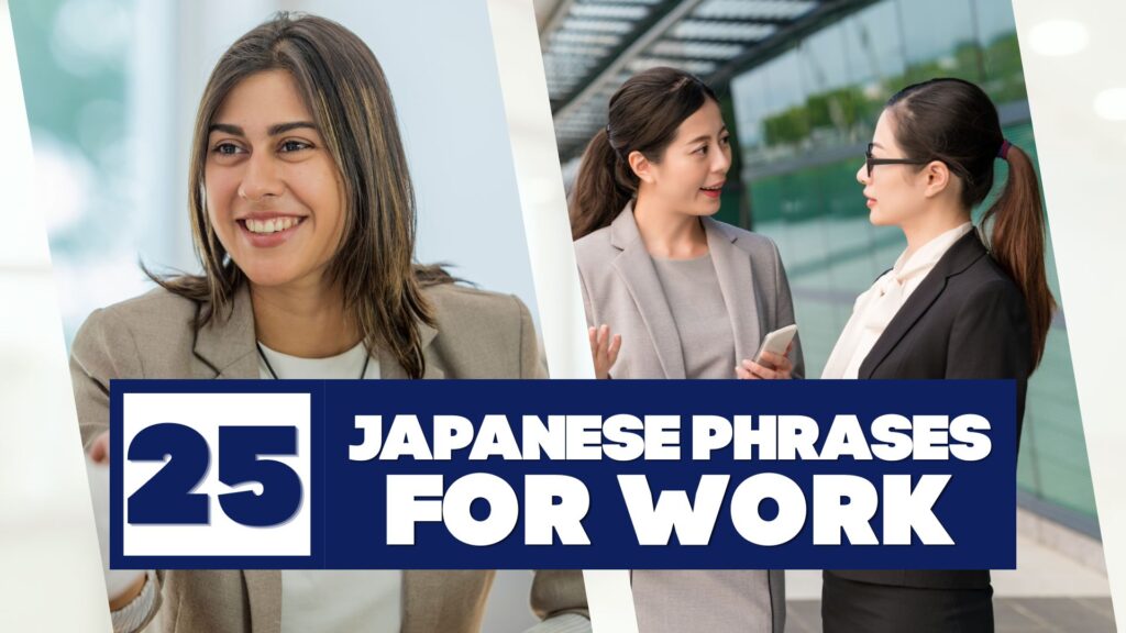 25 Japanese Phrases for Work: Useful Nihongo for the Workplace