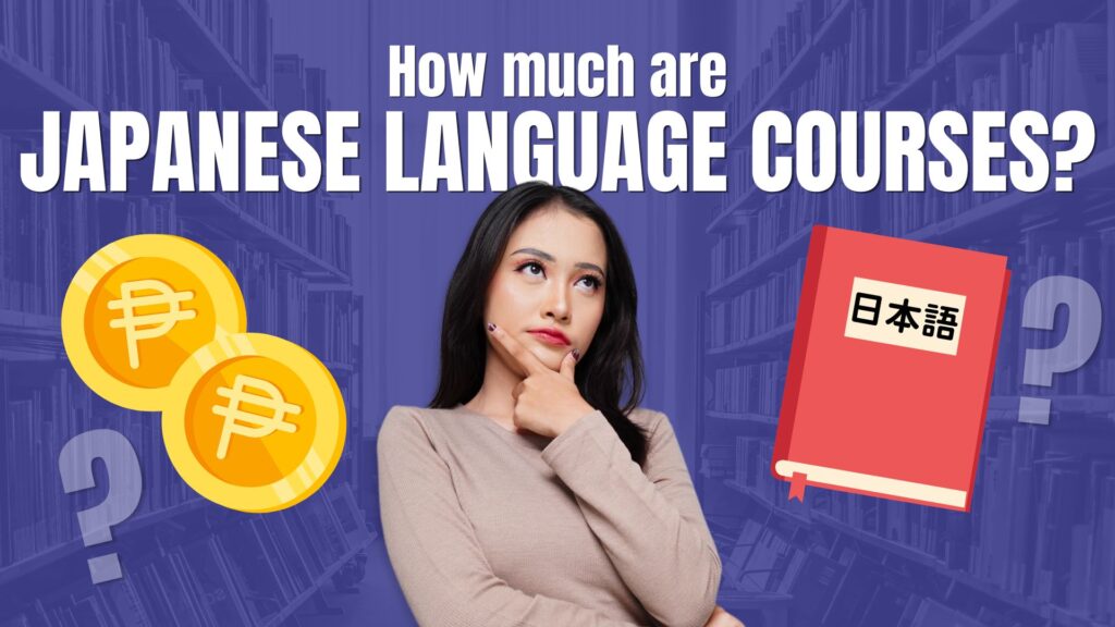 How Much Does a Japanese Language Course Cost in the Philippines?